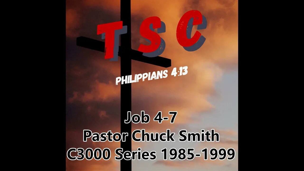 002 Job 4-7 | Pastor Chuck Smith | 1985-1999 C3000 Series