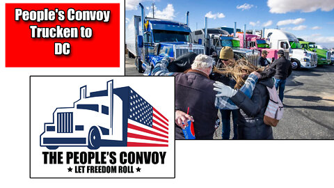 People's Convoy Trucken to DC February 25th till March 5th