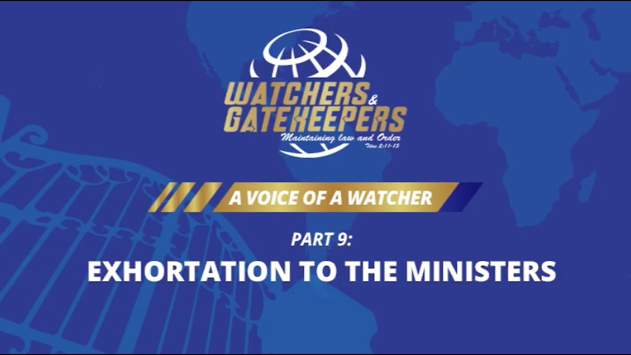 A Voice of a Watcher – Exhortation to the Ministers – Part 9