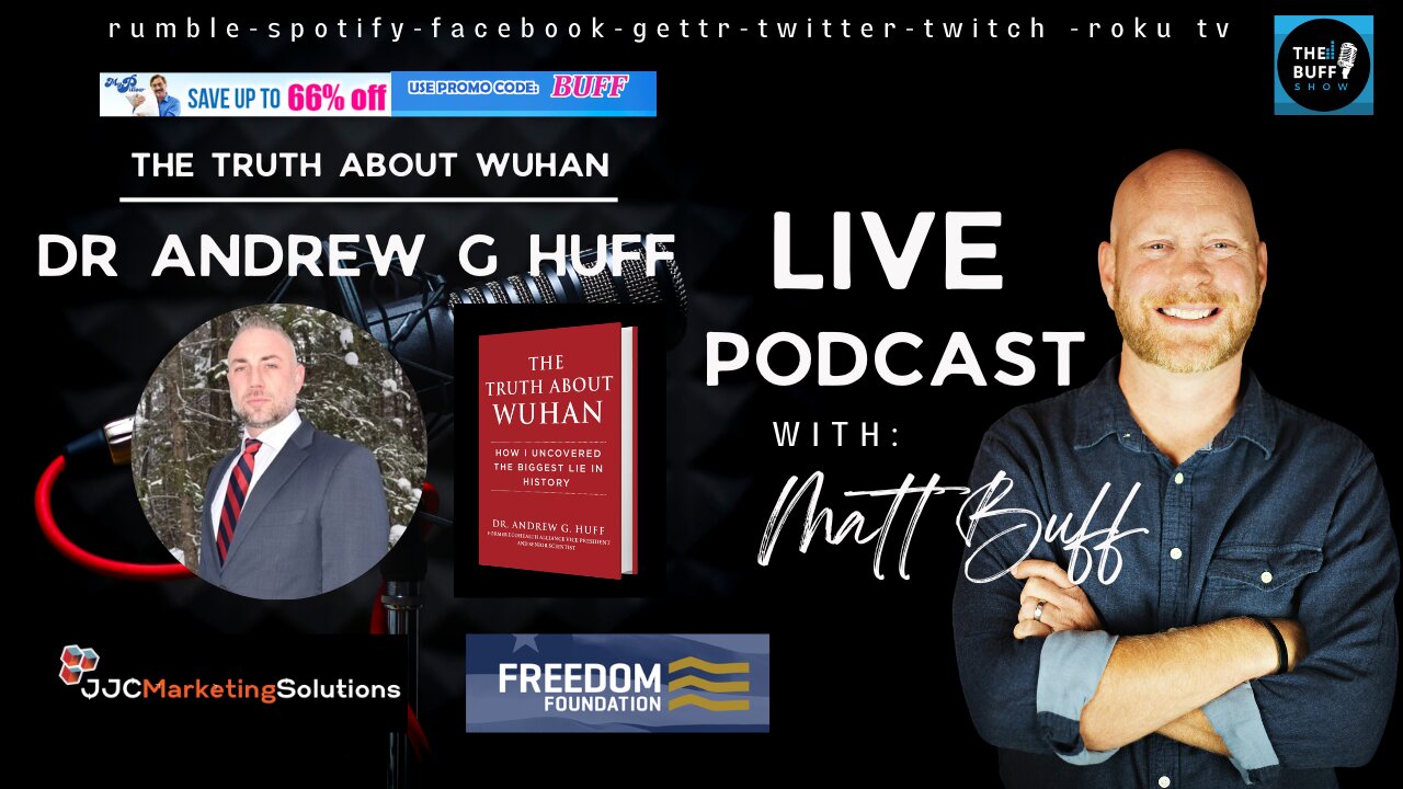 Andrew Huff - Matt Buff Show - Truth About Wuhan