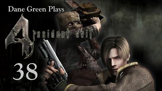 Dane Green Plays Resident Evil 4 Part 38