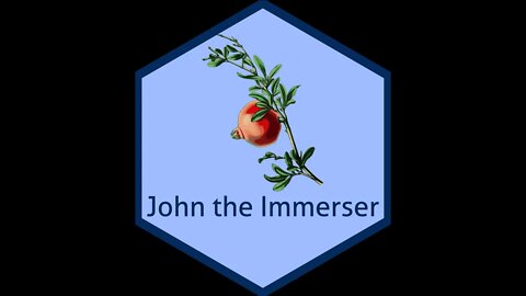 6. John the Immerser: Luke 3:1-18 (Matthew 3:1-12; Mark 1:1-8; John 1:19-28) - Backgrounds