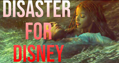 Little Mermaid (Woke Version) brings on a Disaster for Disney!