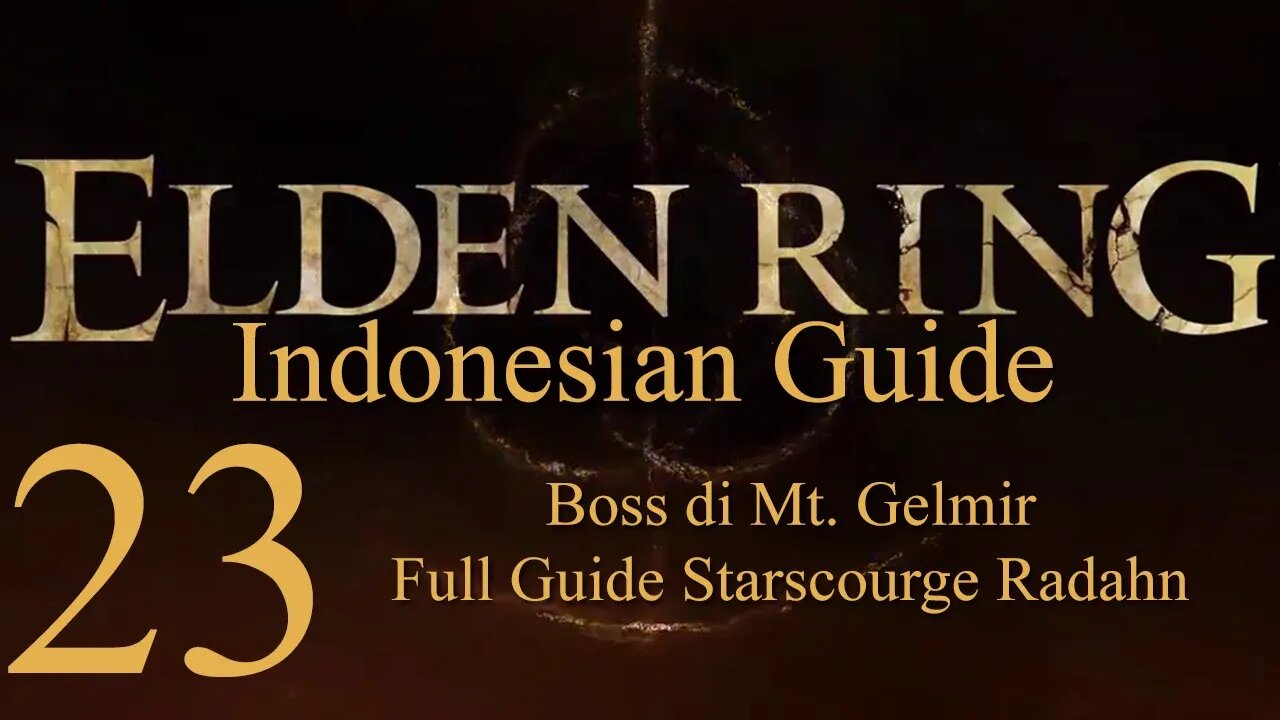 Elden Ring, 100% Newbie Indonesian Guide, Part 23 - Boss di Mt. Gelmir, Starscourge Radahn