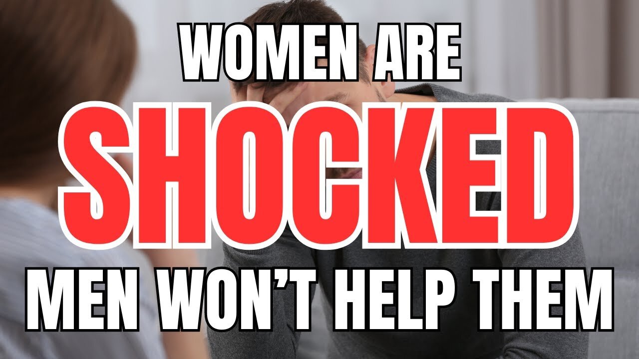 Women Can't Understand Why Men Have STOPPED Helping Them #2