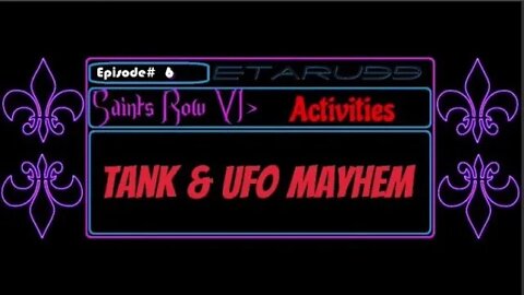 Saint's Row4 [E6] (Activities) Tank + UFO Mayhem