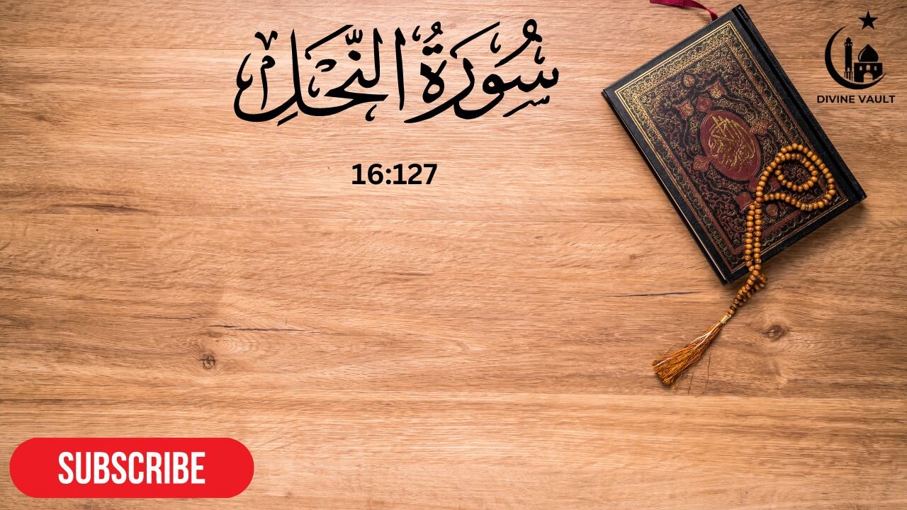 Insights from Surah An Nahl (16:127): Patience and Strength | Divine Vault