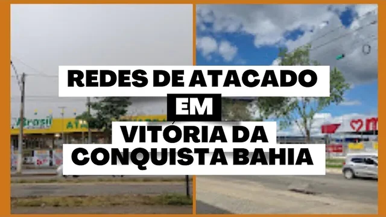 4 GRANDES REDES DE ATACADO EM VITÓRIA DA CONQUISTA BAHIA