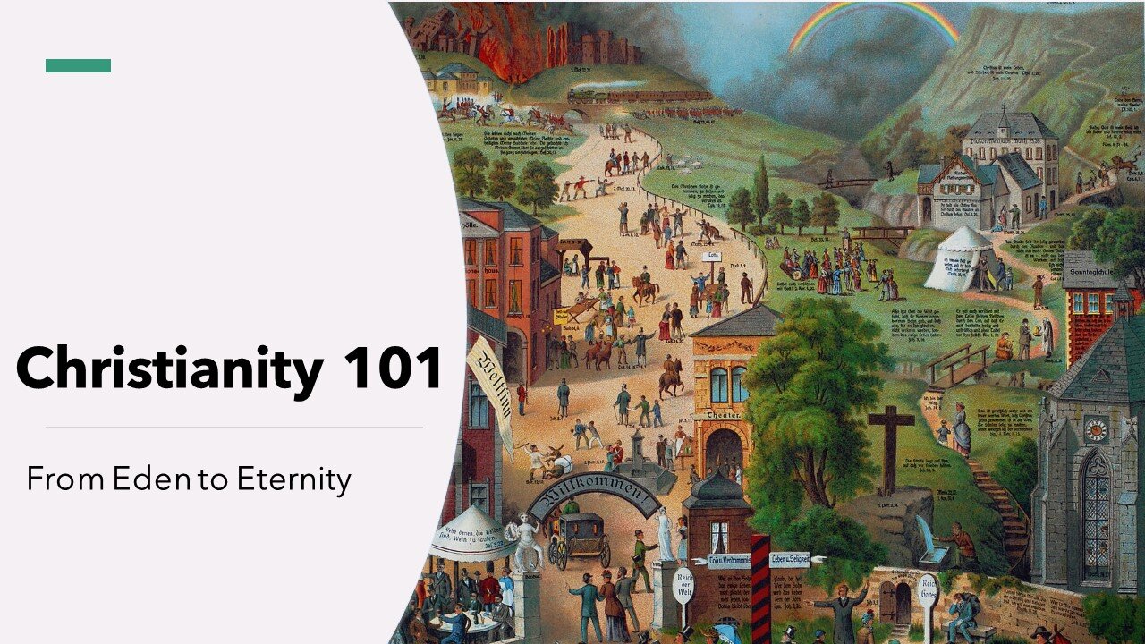 Christianity 101 - From Eden to Eternity