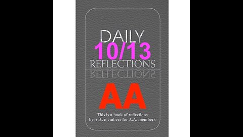 Daily Reflections – October 13 – Alcoholics Anonymous - Read Along