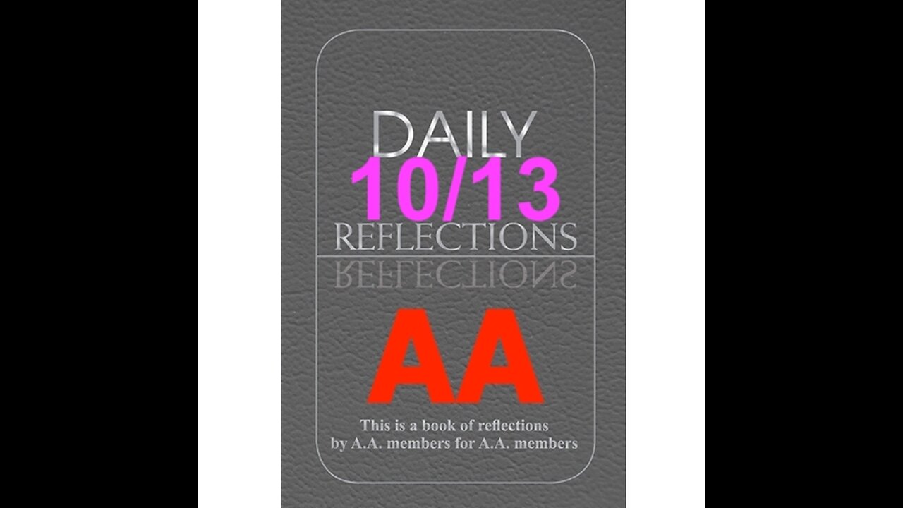 Daily Reflections – October 13 – Alcoholics Anonymous - Read Along