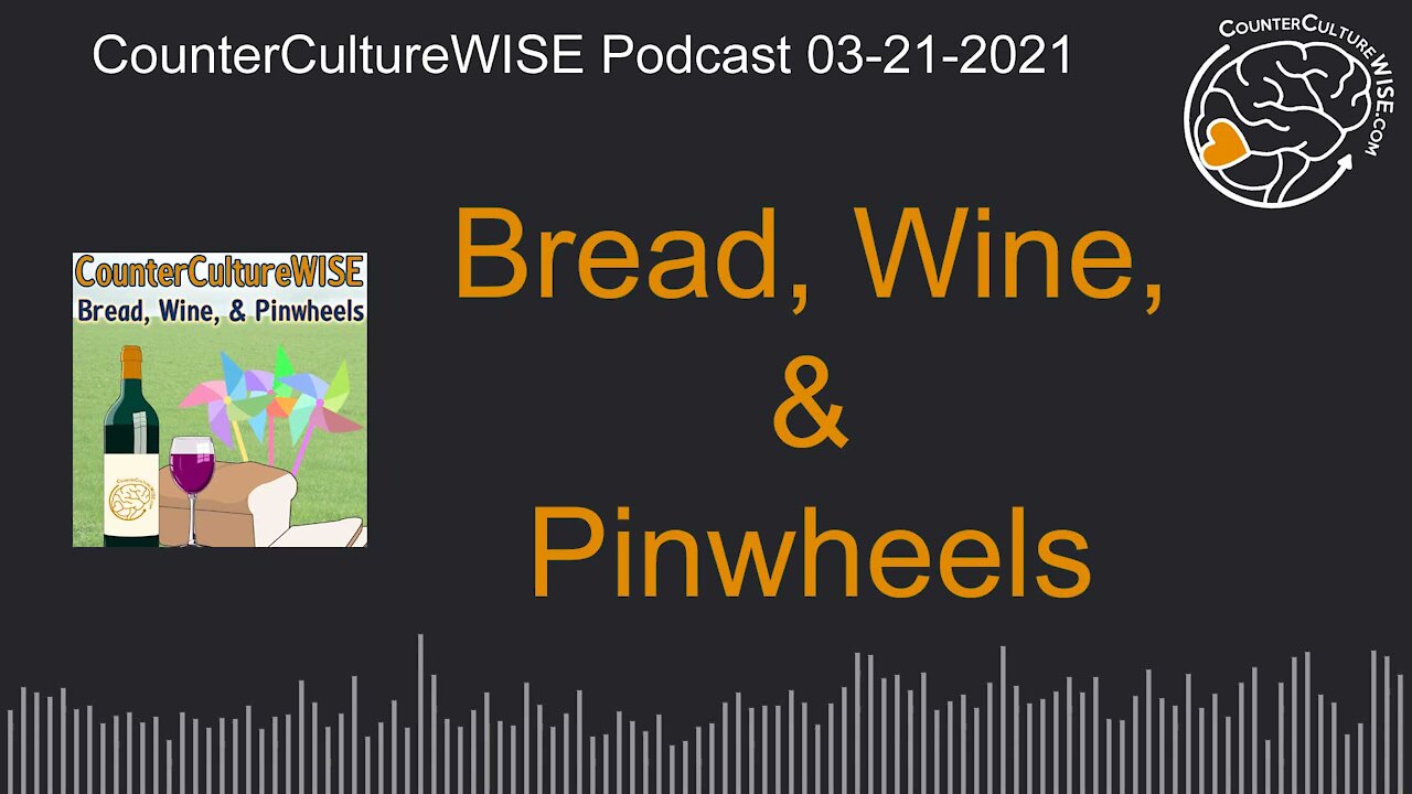 Bread, Wine, and Pinwheels