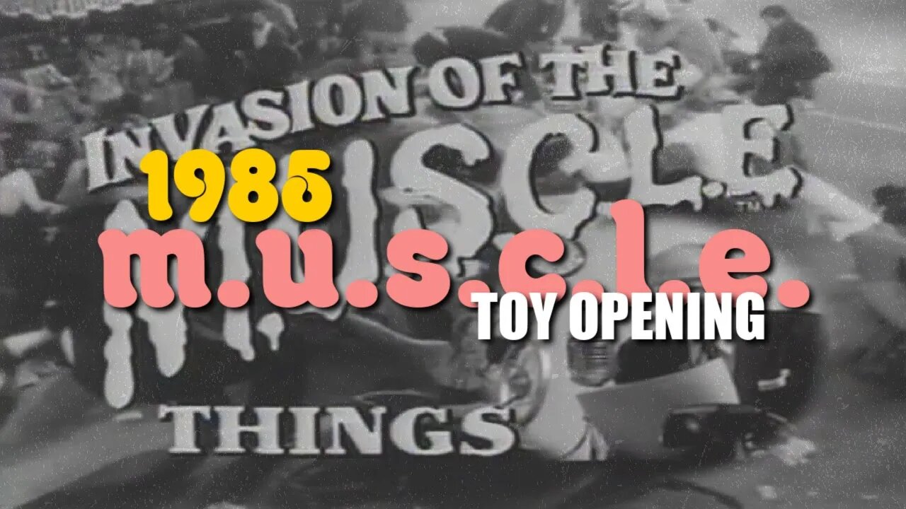 1985 M.U.S.C.L.E. Toy Opening