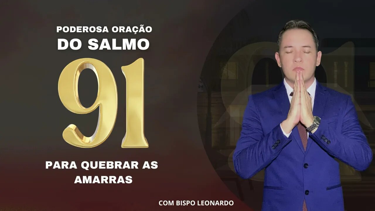 PODEROSA ORAÇÃO DO SALMO 91 PARA QUEBRAR AS AMARRAS