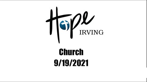 Hope Irving Church 9/19/21