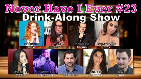 Never Have I Ever #23 - Stacey Steele, Ken Perlstein, Linette Palladino, Talia Reese & more!