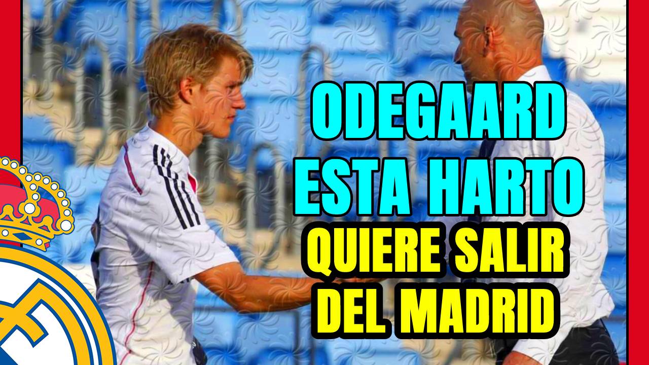 ODEGAARD se HARTÓ de ESPERAR! ¿Por qué ZIDANE no cuenta con el NORUEGO?