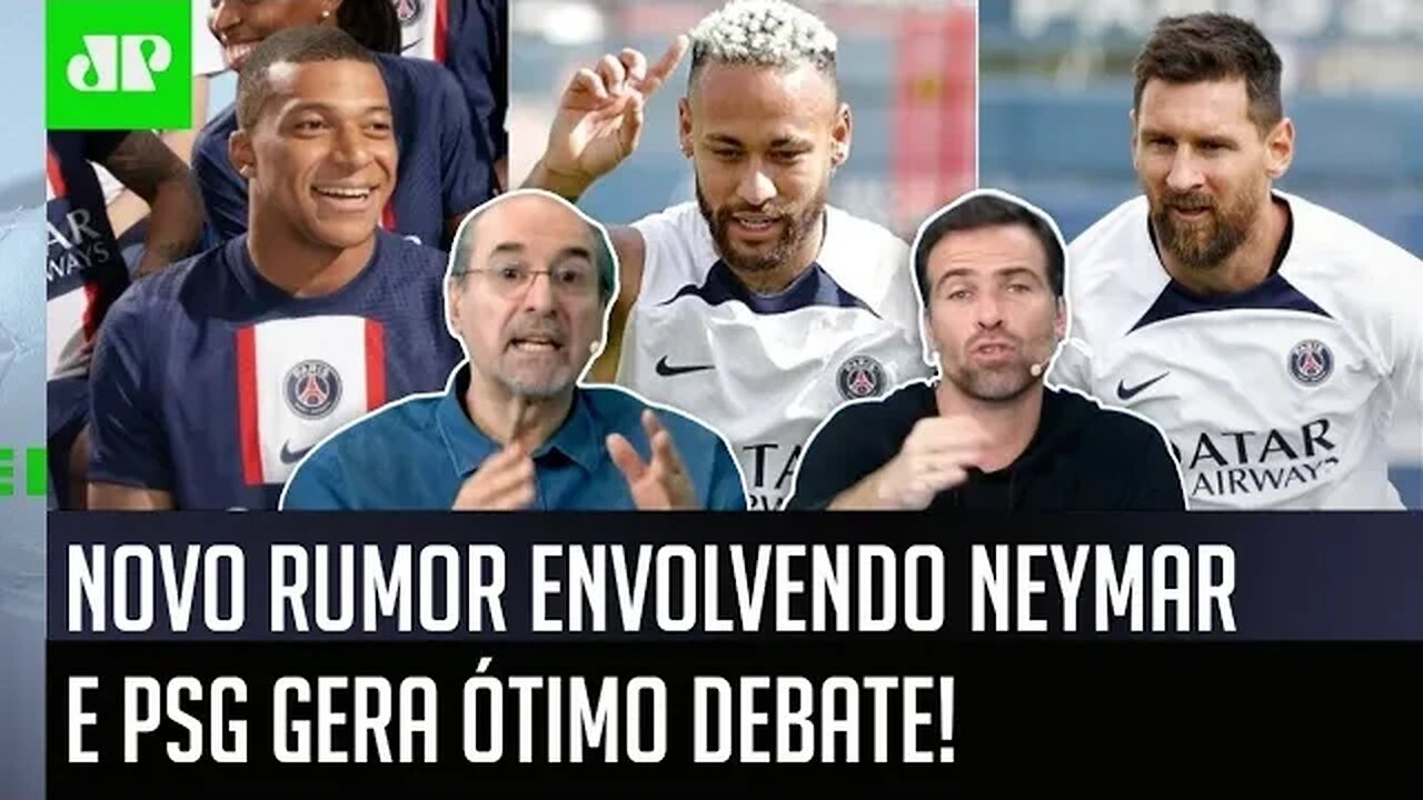 "Eu NÃO ACREDITO nisso! Se FOR VERDADE..." NOVO RUMOR sobre Neymar e PSG gera DEBATE!