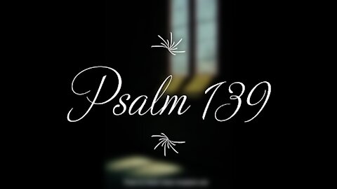 Psalm 139 | KJV