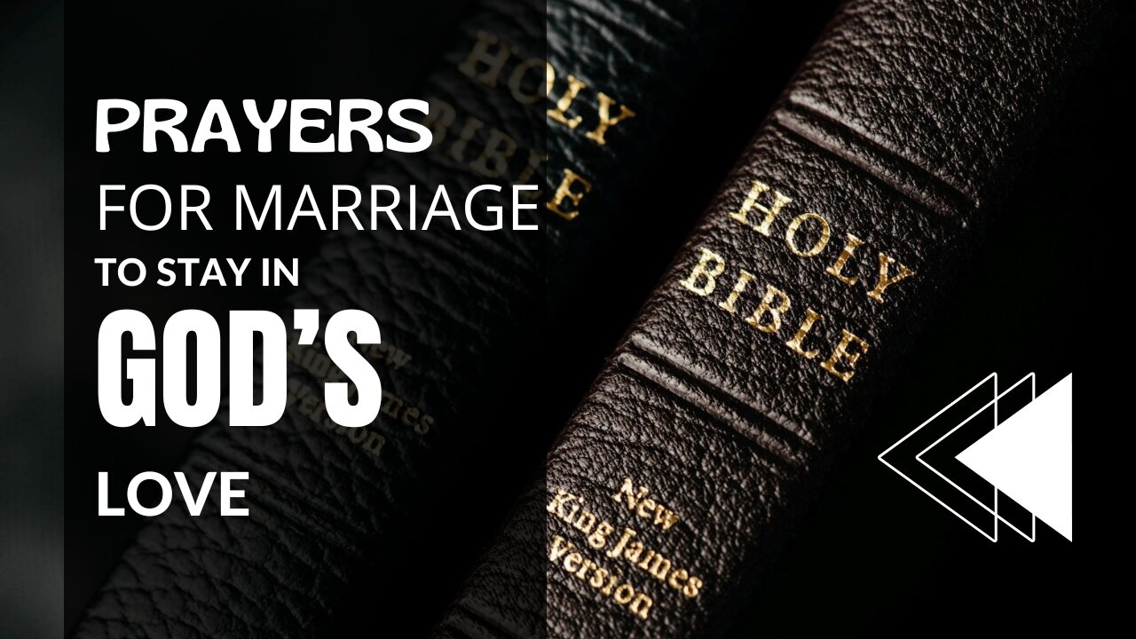 Prayers For marriage to stay in God’s Love - Christian Motivation