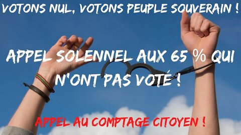 Appel Solennel : aux 65% qui n'ont pas voté et au comptage citoyen !