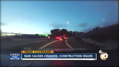 rain causes crashes, construction issues in San Diego