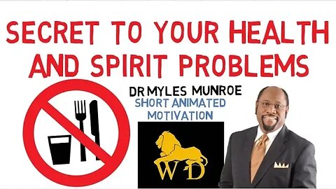 20+ THINGS FASTING WILL DO FOR YOUR BODY AND SPIRIT by Dr Myles Munroe (POWERFUL!)