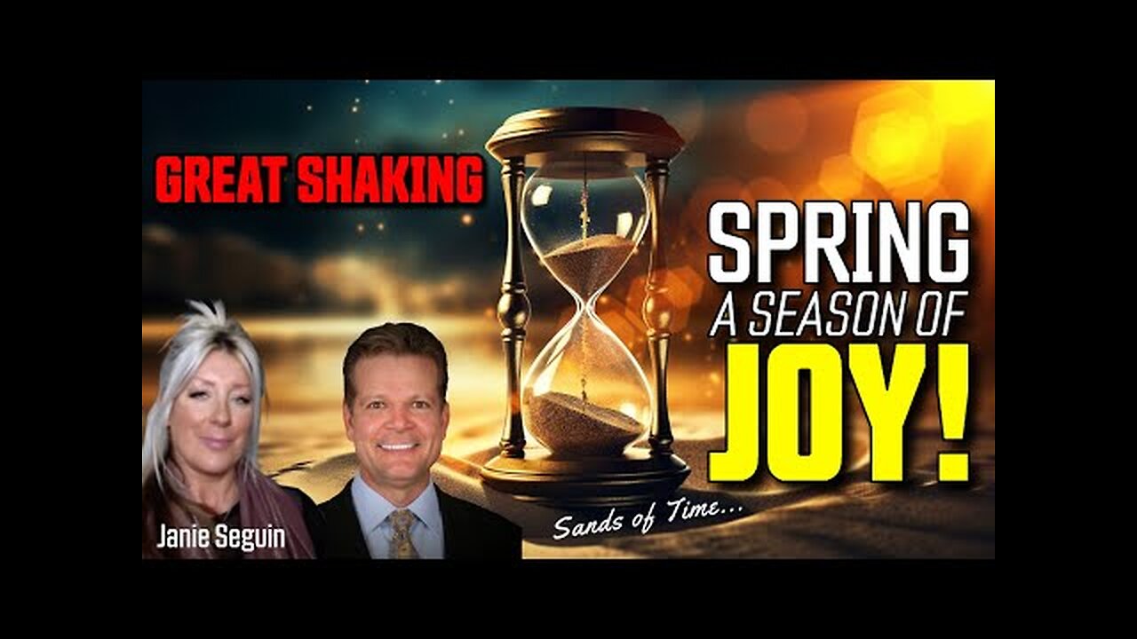 SPRING Great SHAKING & Season of JOY! Janie Seguin, Bo Polny