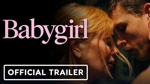 Babygirl - Official Trailer #2 (2024) Nicole Kidman, Harris Dickinson, Antonio Banderas