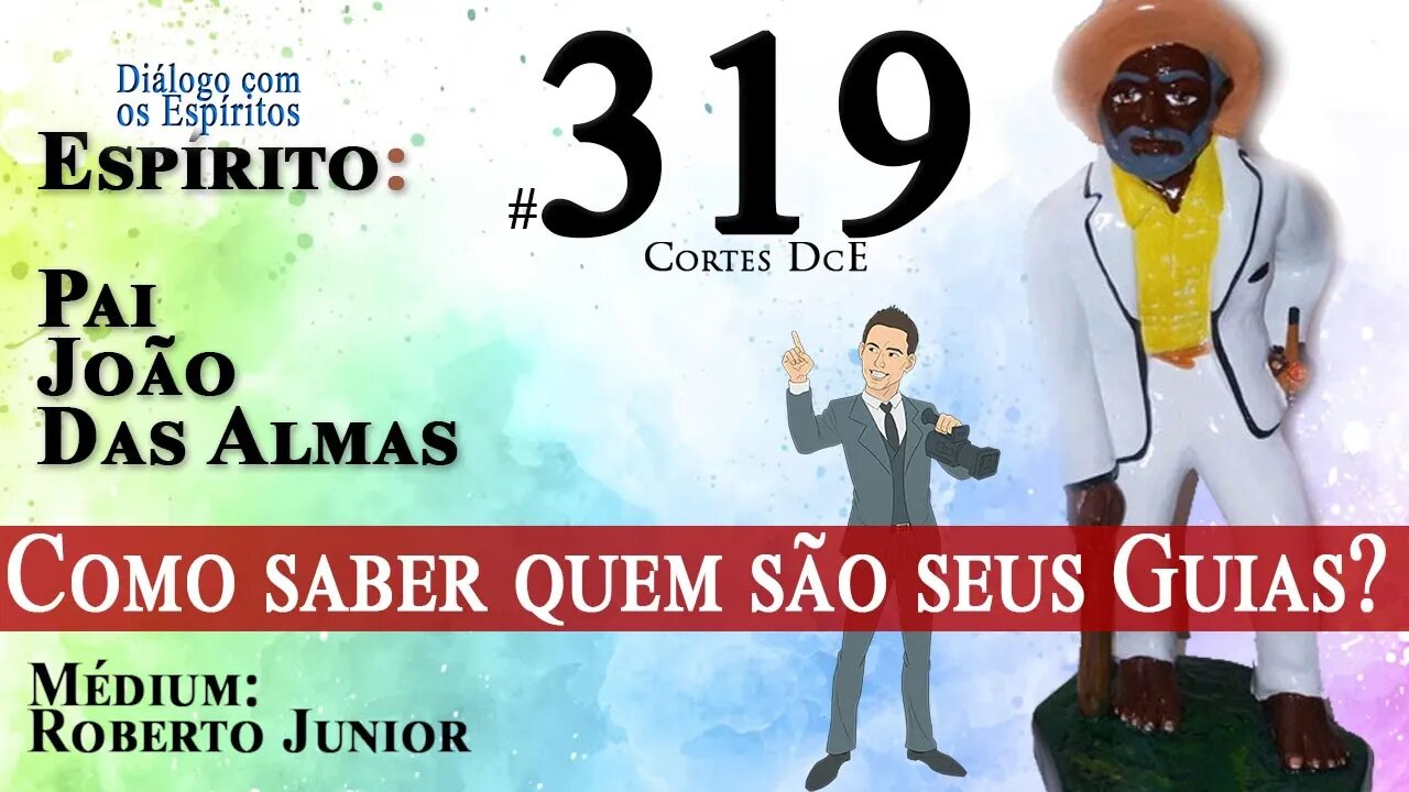 Cortes DcE #319 *Como saber quem são seus Guias?*