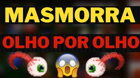 MASMORRA : OLHO POR OLHO ( LVL 125 )
