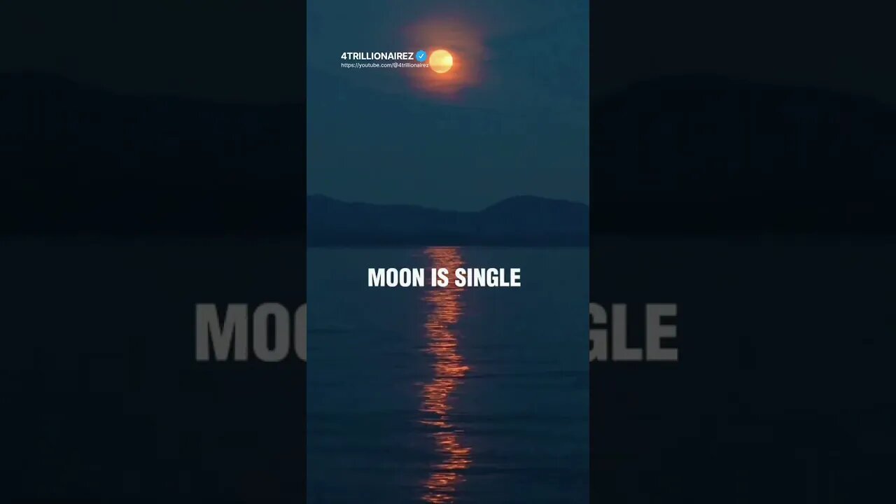 Moon is Single🌙~ #shorts #4trillionairez #motivation #short