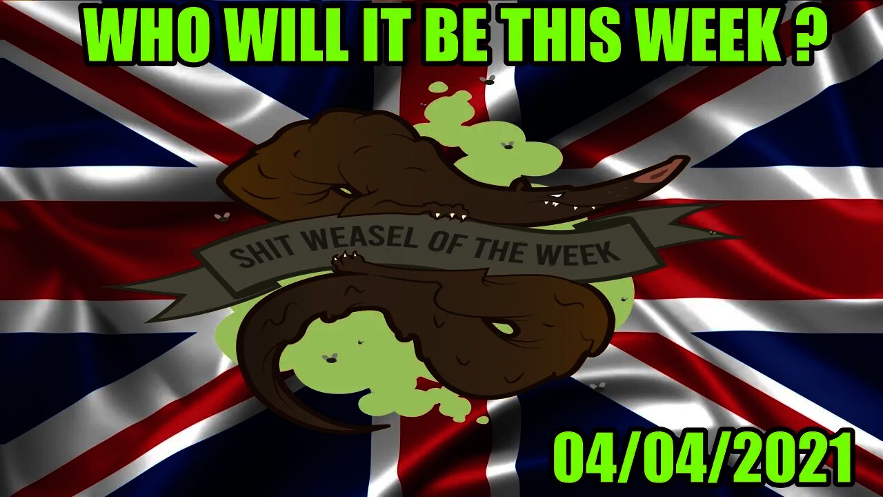 💩 ShitWeasel Of The Week 💩 4th April 2021