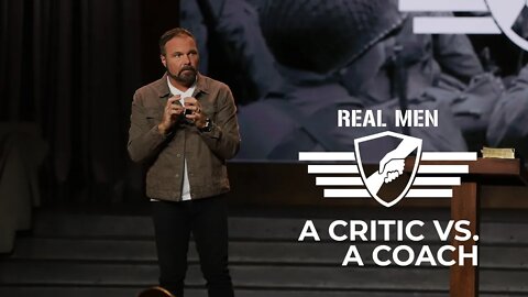 Real Men - A Critic vs. A Coach