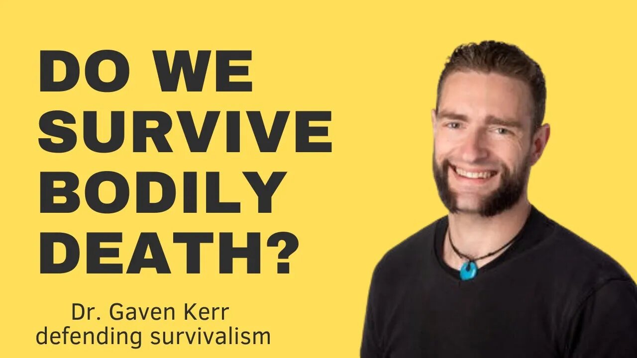 The Metaphysics of Post Mortem Survival | Lecture by Dr. Gaven Kerr