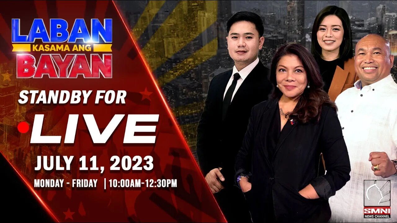 LIVE : Laban Kasama ang Bayan | July 11, 2023