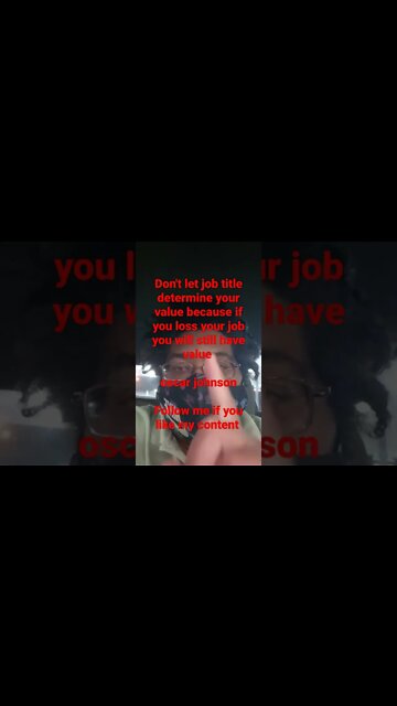 Don't let job title determine your value because if you loss your job you will still have value