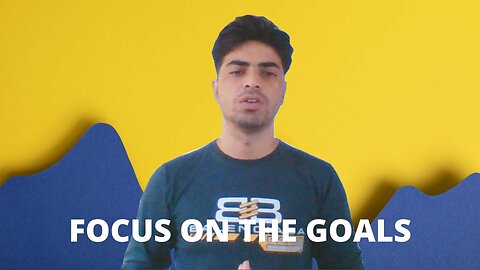 Focusing on the Goals | Why, Where, and How to Succeed | Mesam ALI