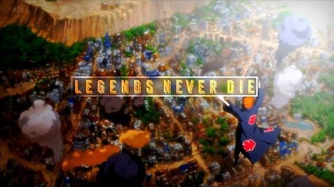 Naruto Shippuden - Legends Never Die [AMV]