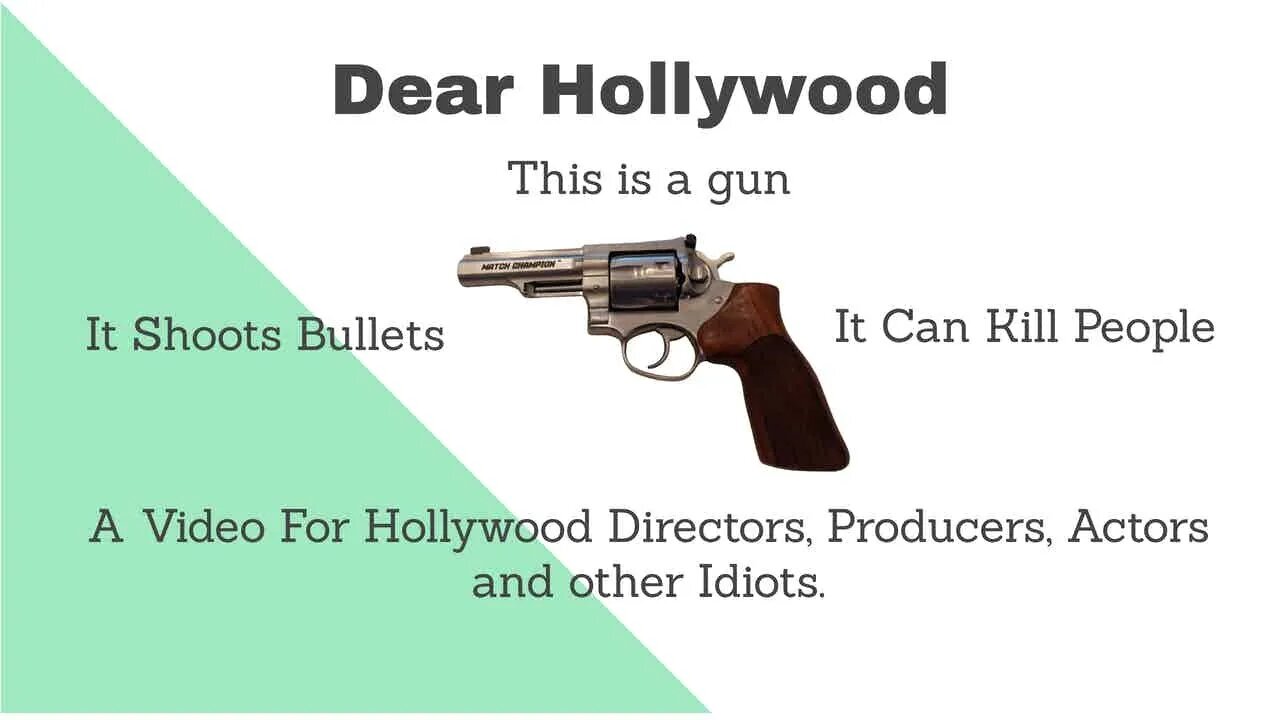 Dear Hollywood - This is a Gun - It can kill people!