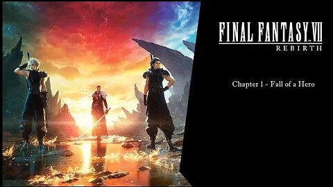 FINAL FANTASY 7: REBIRTH Chapter 1 | Fall of a Hero | Gameplay Walkthrough