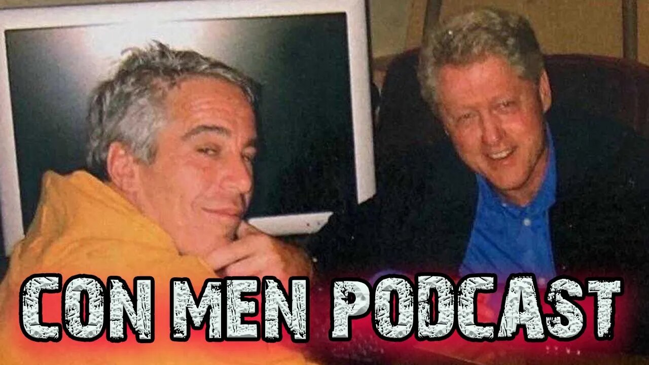 Jeffrey Epstein Part Four: The Clinton Connection - Con Men Podcast #33