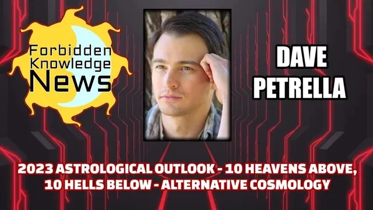 2023 Astrological Outlook - 10 Heavens Above, 10 Hells Below - Alternative Cosmology | Dave Petrella