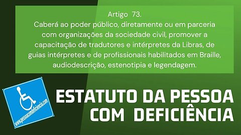 Estatuto da Pessoa com Deficiência - Art. 73 Caberá ao poder público, diretamente ou em parceria