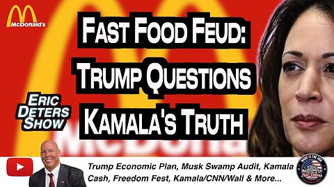 Fast Food Feud: Trump Questions Kamala's Truth | Eric Deters Show