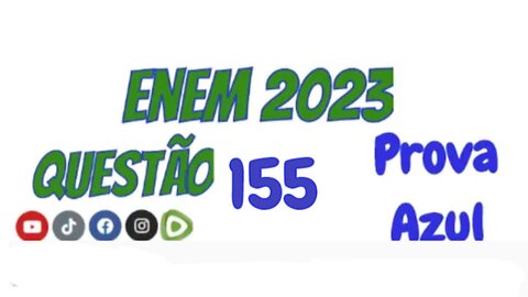 Enem 2023 - Prova Azul - Questão 155