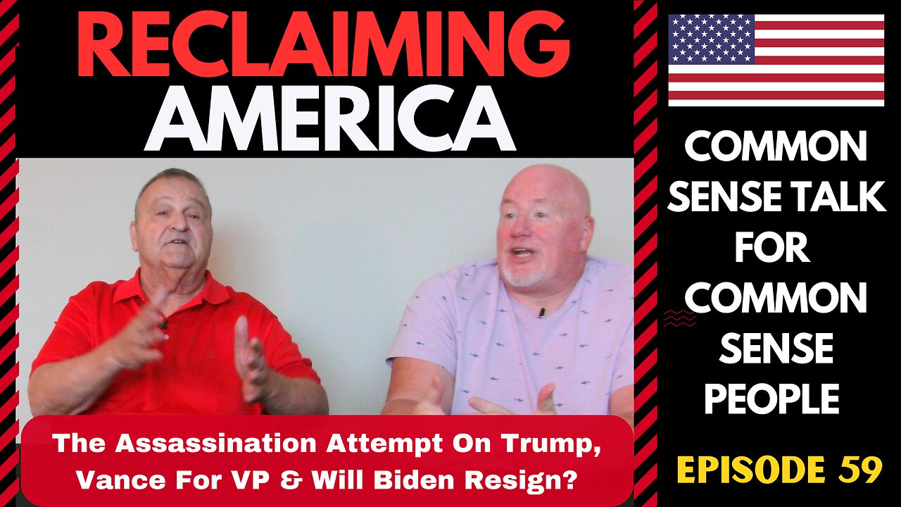 Reclaiming America (Ep 59) The Assassination Attempt On Trump, Vance For VP & Will Biden Resign?