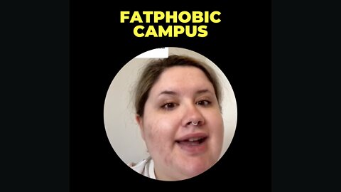 Too Fat For My Campus