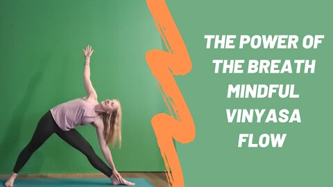 42 Yoga Mindful Vinyasa Class on the Power of the Breath