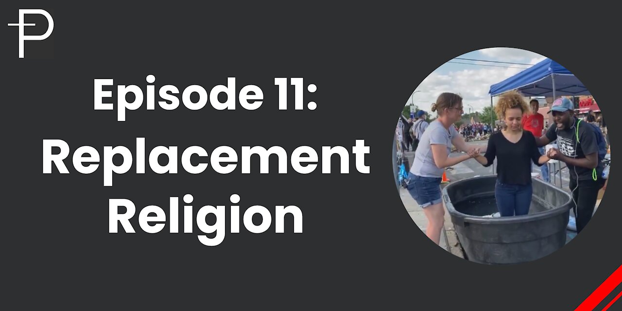 Episode 11: Replacement Religion